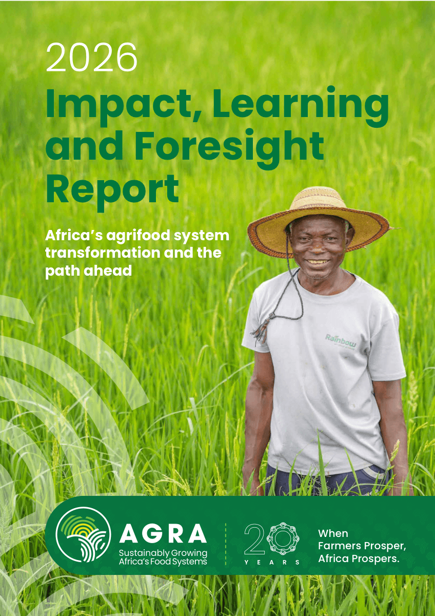 When Farmers Prosper, Africa Prospers — AGRA Impact, Learning and Foresight Report 2026